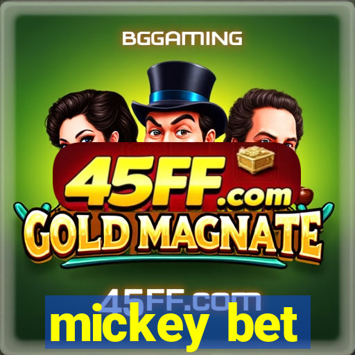 mickey bet